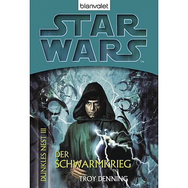 Der Schwarmkrieg / Star Wars - Dunkles Nest Bd.3, Troy Denning