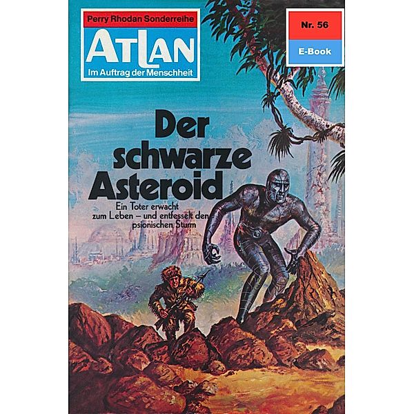 Der schwarze Asteroid (Heftroman) / Perry Rhodan - Atlan-Zyklus Im Auftrag der Menschheit Bd.56, H. G. Ewers