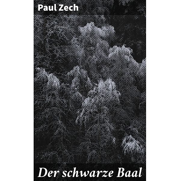 Der schwarze Baal, Paul Zech