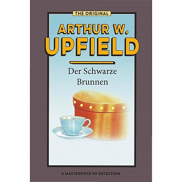 Der Schwarze Brunnen / Inspector Bonaparte Mysteries Bd.19, Arthur W. Upfield