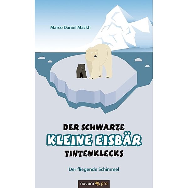 Der schwarze kleine Eisbär Tintenklecks, Marco Daniel Mackh