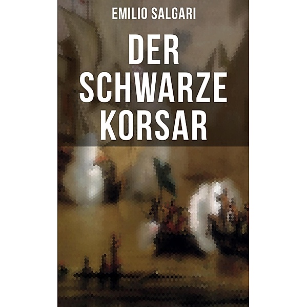 Der schwarze Korsar, Emilio Salgari