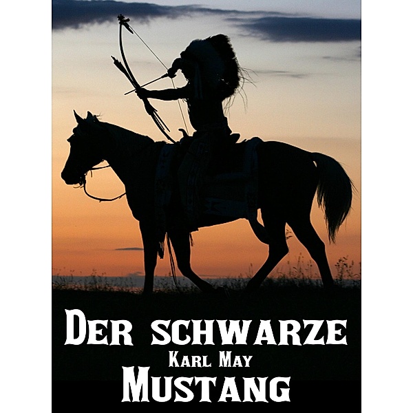 Der schwarze Mustang, Karl May