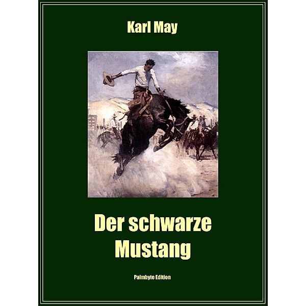 Der schwarze Mustang / Edition Palmbyte Bd.15, Karl May