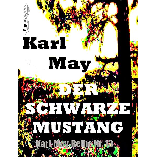 Der schwarze Mustang / Karl-May-Reihe, Karl May