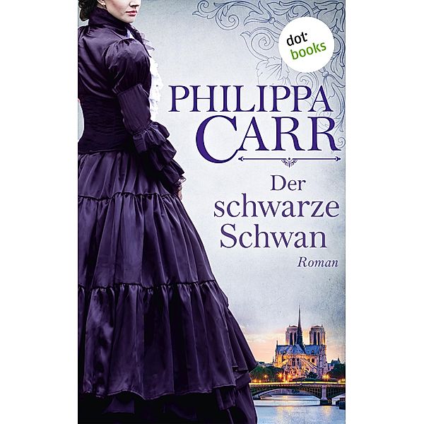 Der schwarze Schwan / Die Töchter Englands Bd.16, Philippa Carr