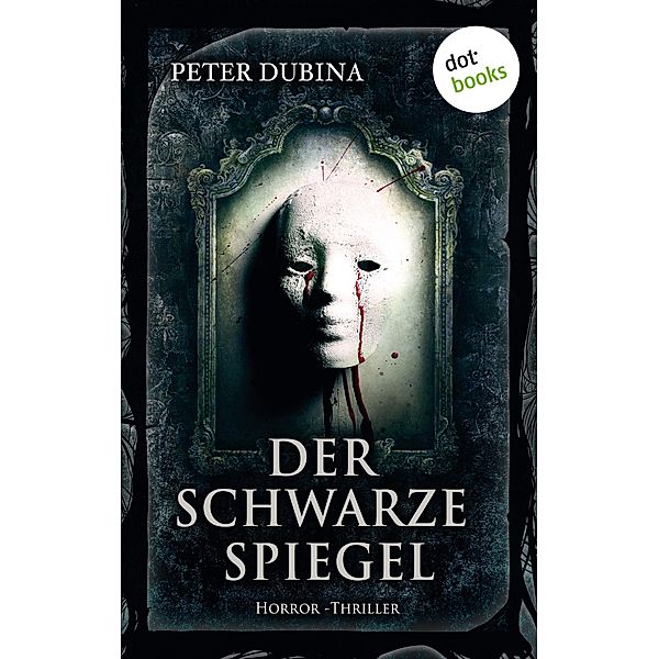 Der schwarze Spiegel / Meister des Grauens Bd.10, Peter Dubina