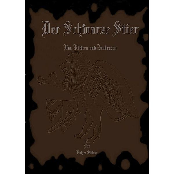 Der Schwarze Stier II, Holger Steiner