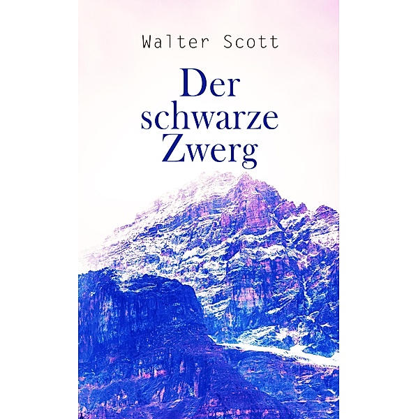 Der schwarze Zwerg, Walter Scott