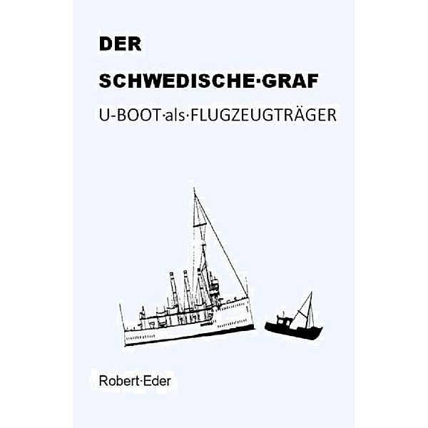 Der schwedische Graf, Robert Eder