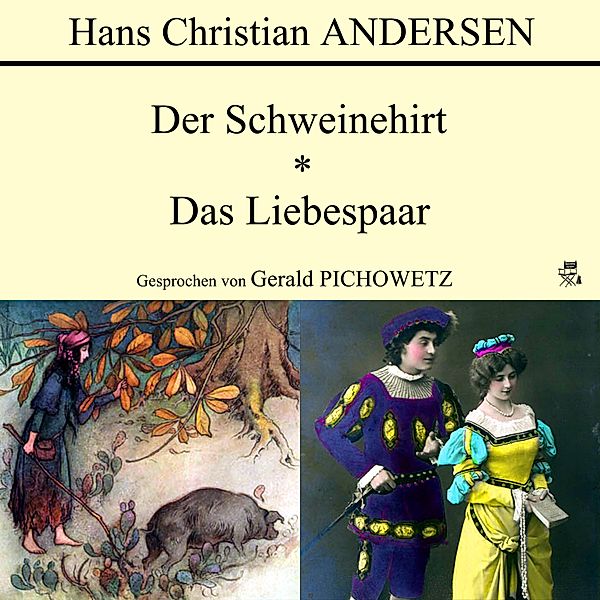 Der Schweinehirt / Das Liebespaar, Hans Christian Andersen