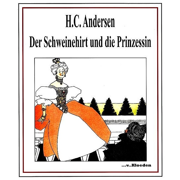 Der Schweinehirt und die Prinzessin, Hans Christian Andersen