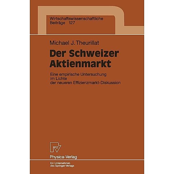 Der Schweizer Aktienmarkt / Wirtschaftswissenschaftliche Beiträge Bd.127, Michael J. Theurillat