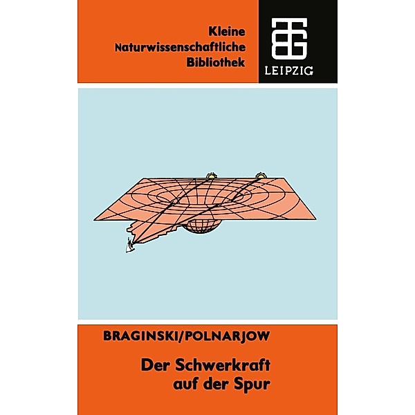 Der Schwerkraft auf der Spur / Kleine Naturwissenschaftliche Bibliothek Bd.65, A. G. Polnarjow