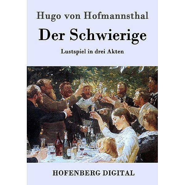 Der Schwierige, Hugo von Hofmannsthal