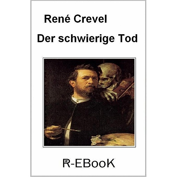 Der schwierige Tod, René Crevel