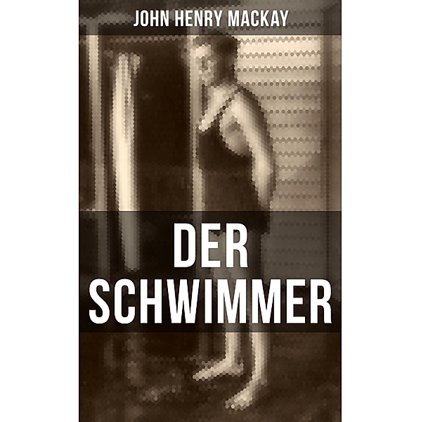 Der Schwimmer, John Henry Mackay