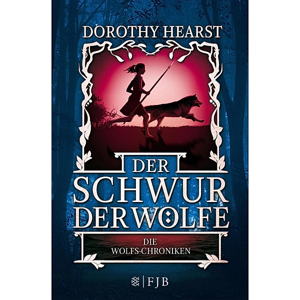 Der Schwur der Wölfe / Die Wolfs-Chroniken Bd.1, Dorothy Hearst
