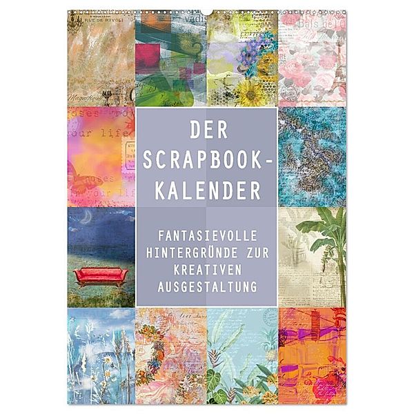 Der Scrapbook-Kalender:Fantasievolle Hintergründe zur kreativen Ausgestaltung (Wandkalender 2024 DIN A2 hoch), CALVENDO Monatskalender, Christine B-B Müller