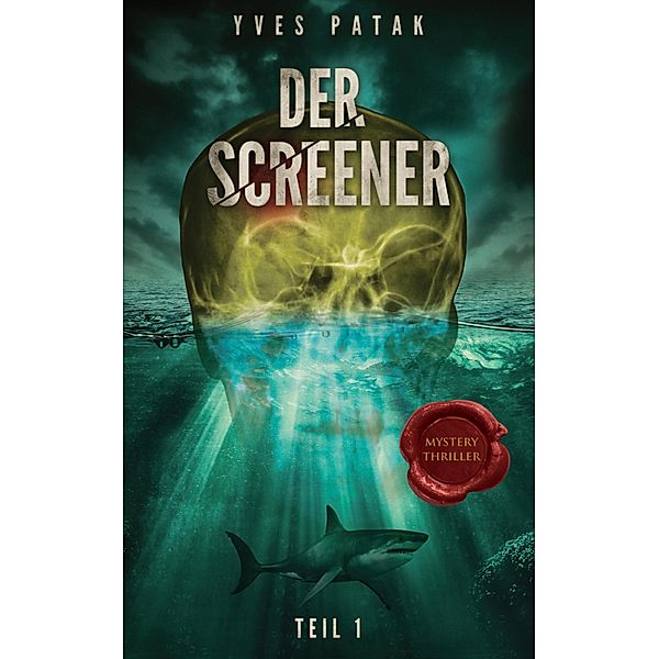 Der Screener - Teil 1 / DER SCREENER Bd.1, Yves Patak