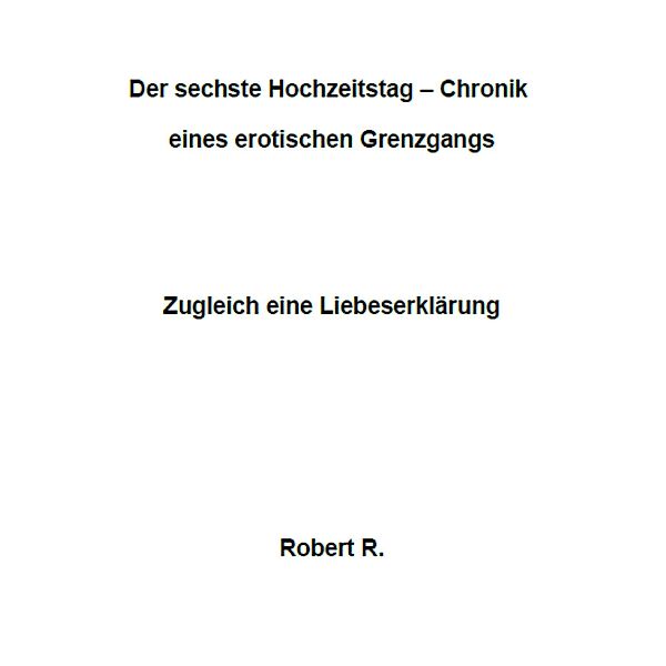 Der sechste Hochzeitstag, Robert R.