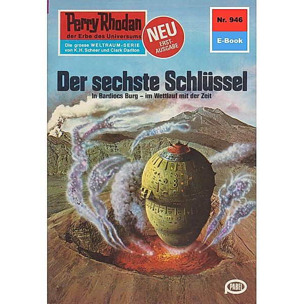 Der sechste Schlüssel (Heftroman) / Perry Rhodan-Zyklus Die kosmischen Burgen Bd.946, Kurt Mahr