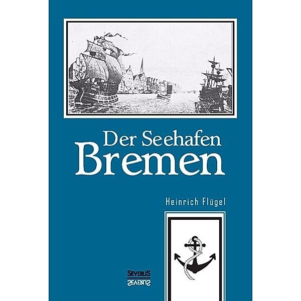 Der Seehafen Bremen, Heinrich Flügel