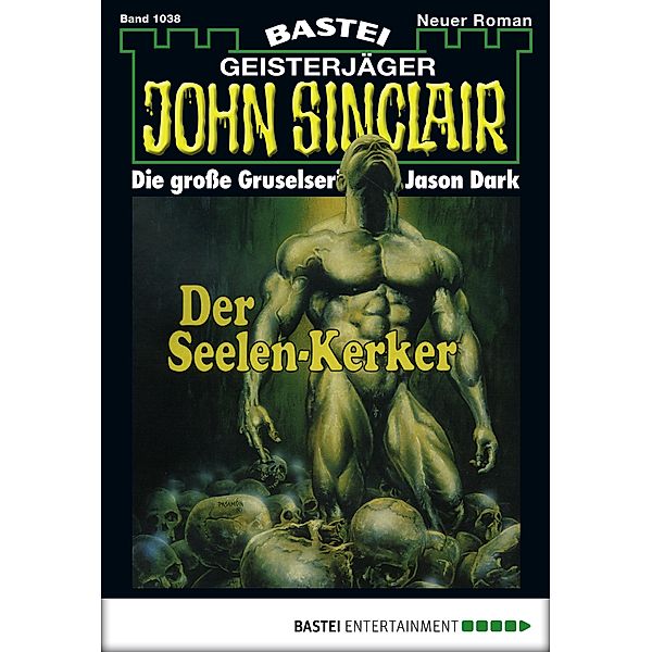 Der Seelen-Kerker / John Sinclair Bd.1038, Jason Dark