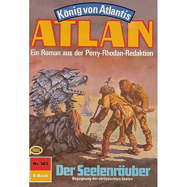 Der Seelenräuber (Heftroman) / Perry Rhodan - Atlan-Zyklus König von Atlantis (Teil 2) Bd.383, H. G. Francis