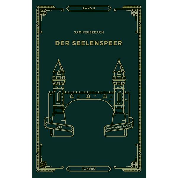 Der Seelenspeer, Die Krosann-Saga Band 5, Sam Feuerbach