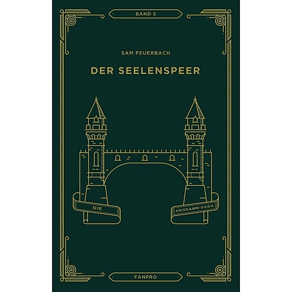 Der Seelenspeer, Die Krosann-Saga Band 5, Sam Feuerbach