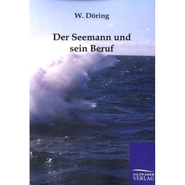 Der Seemann und sein Beruf, W. Döring