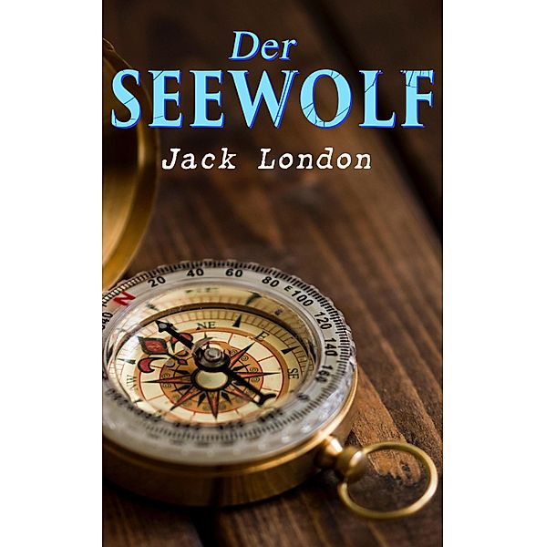 Der Seewolf, Jack London