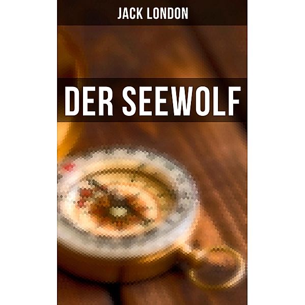 Der Seewolf, Jack London