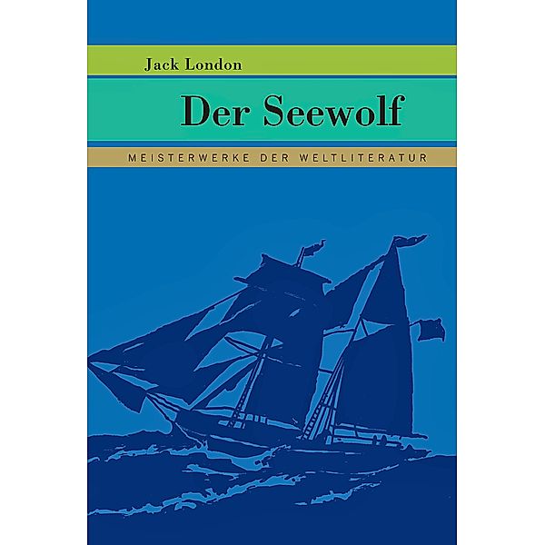 Der Seewolf, Jack London