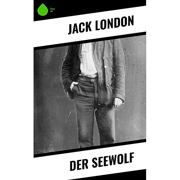 Der Seewolf, Jack London