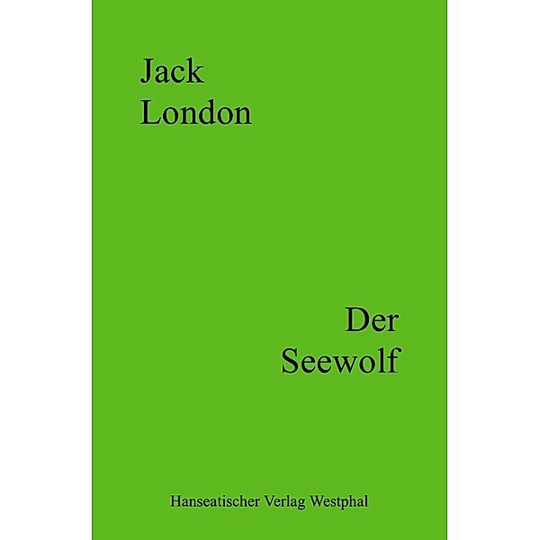 Der Seewolf, Jack London