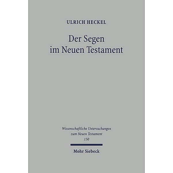 Der Segen im Neuen Testament, Ulrich Heckel