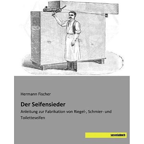 Der Seifensieder, Hermann Fischer