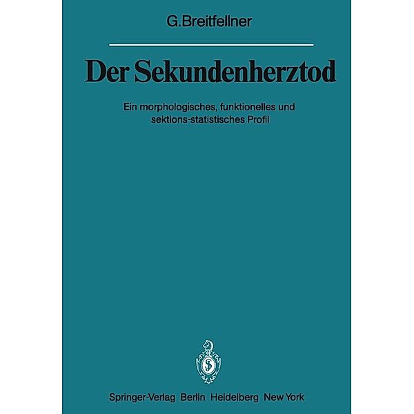 Der Sekundenherztod / Sitzungsberichte der Heidelberger Akademie der Wissenschaften Bd.1982 / 1982/2, G. Breitfellner