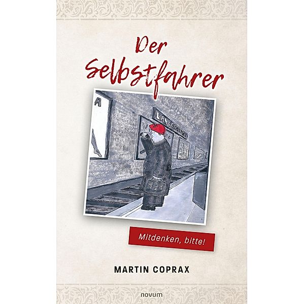 Der Selbstfahrer, Martin Coprax
