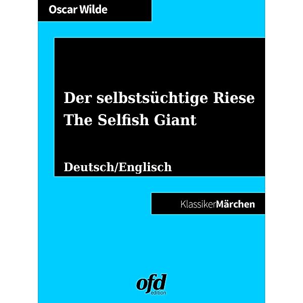 Der selbstsüchtige Riese - The Selfish Giant, Oscar Wilde