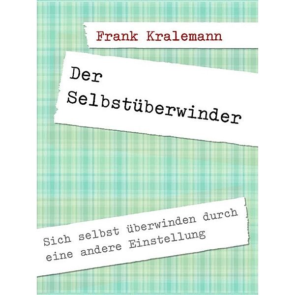 Der Selbstüberwinder, Frank Kralemann