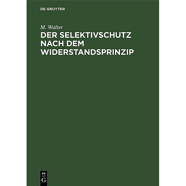 Der Selektivschutz nach dem Widerstandsprinzip / Jahrbuch des Dokumentationsarchivs des österreichischen Widerstandes, M. Walter