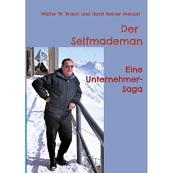 Der Selfmademan, Walter W. Braun, Horst Reiner Menzel