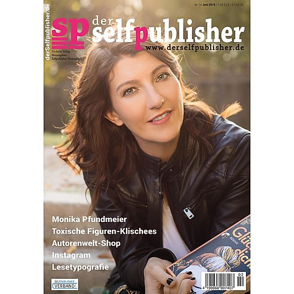 der selfpublisher 14, 2-2019, Heft 14, Juni 2019 / der selfpublisher, Susanne Pavlovic, Cally Stronk, Jessica Halermöller, Ralf Turtschi, Anja Schreiber, Matthias Wenzel, Jana von Bergner, Marcus Johanus