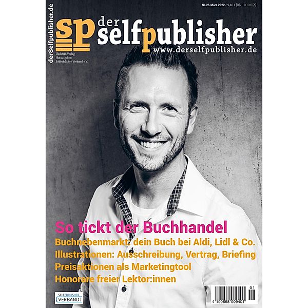 der selfpublisher 25, 1-2022, Heft 25, März 2022 / der selfpublisher Bd.25, Michael Hirtzy, Barbara Buchter, Markus Weber, Andrea Barth, Tom Oberbichler, Insa Segebade, Nora Rath Hodann, Vera Nentwich, Ralf Turtschi, Ramona Nicklaus, Annette Warsönke, Tamara Leonhard