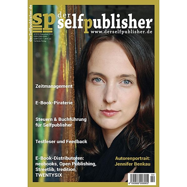 der selfpublisher 4, 4-2016, Heft 4, Dezember 2016 / der selfpublisher, Frank Rösner, Marcus Johanus, Susanne Pavlovic, Andrea Gunkler, Shirley Michaela Seul, Wolfgang Tischer, Jill Noll, Stefanie Ross, Holger Reibold