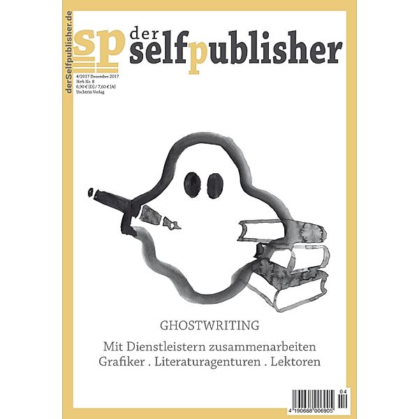 der selfpublisher 8, 4-2017, Heft 8, Dezember 2017 / der selfpublisher, Marcus Johanus, Tanja Rörsch, Matthias Matting, Susanne Pavlovic, Zipperling Jasmin, Frieda Bergmann, Curly Sue Glander, Michael Brückner, Kristina Langenbuch, Hans Peter Roentgen, Simone Belack