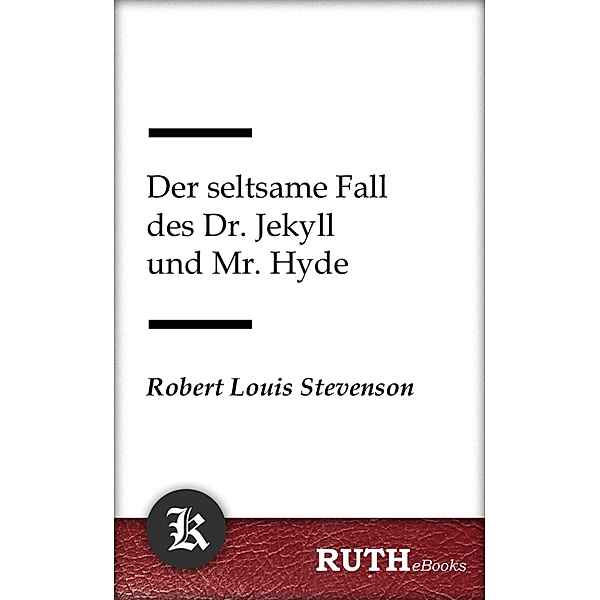 Der seltsame Fall des Dr. Jekyll und Mr. Hyde, Robert Louis Stevenson